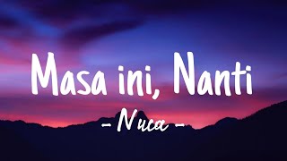 Download lagu Masa ini, Nanti dan Masa Indah Lainnya - Nuca | Lirik Lagu mp3