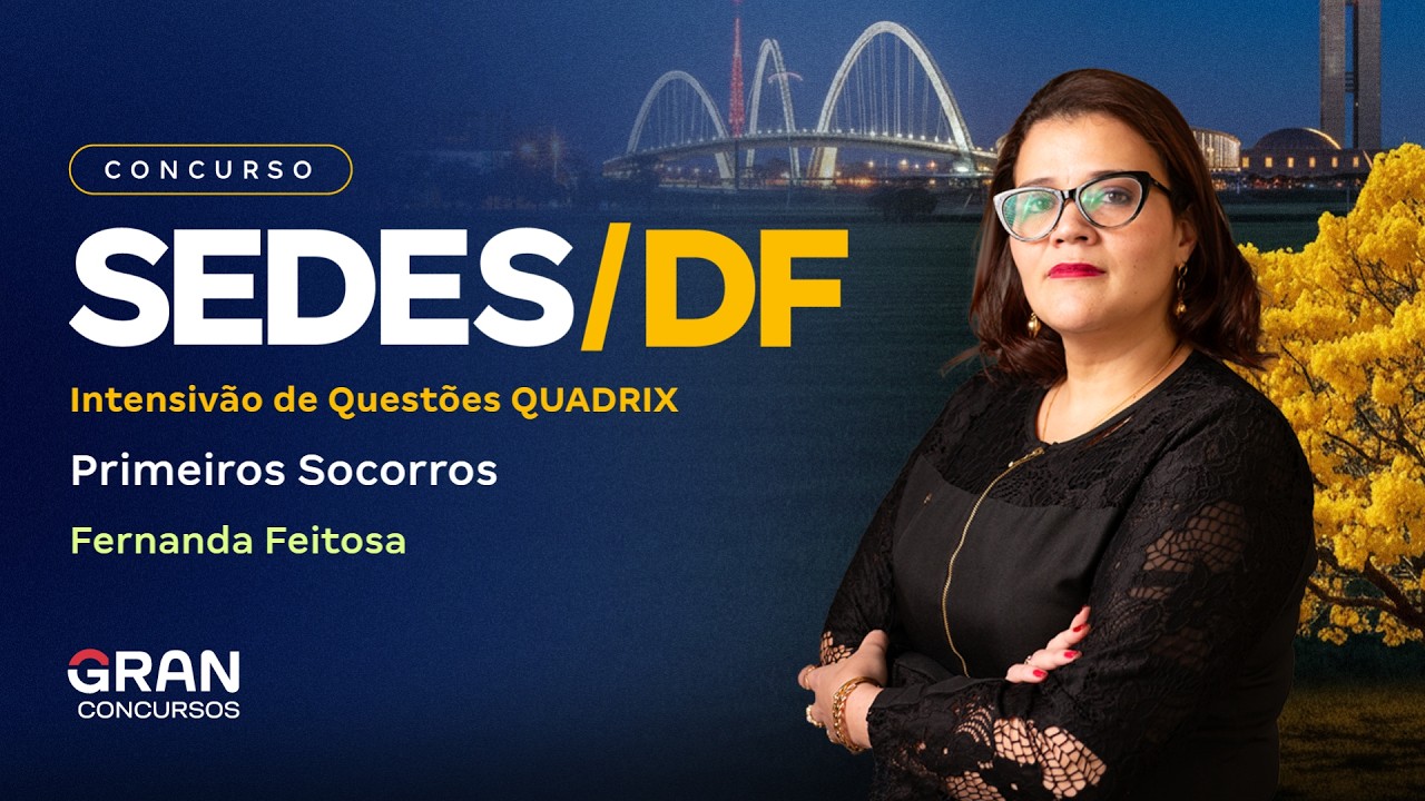 Concurso SEDES DF | Intensivão de Questões QUADRIX - Primeiros Socorros