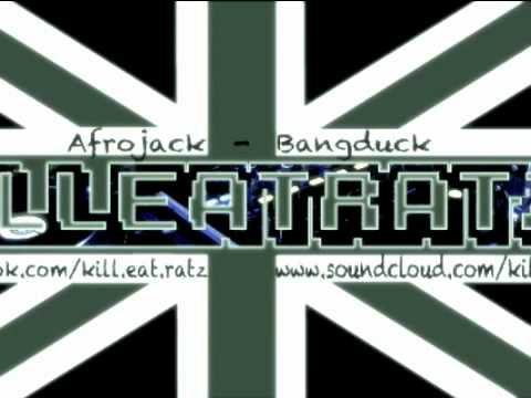 Afrojack - Bangduck (Kill Eat Ratz remix)