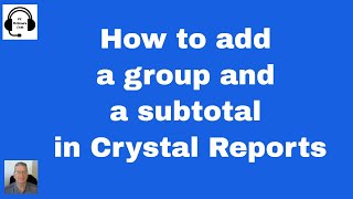 How to add a group and a subtotal in Crystal Reports