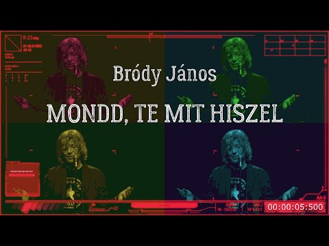 Bródy János: Mondd, te mit hiszel (hivatalos videó - 2024.)