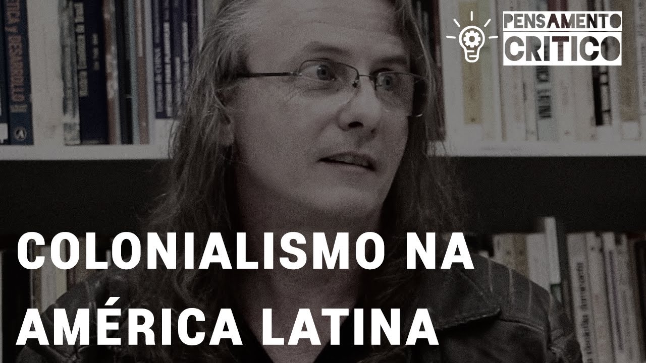 Programa Pensamento Crítico: Colonialismo na América Latina (E27)