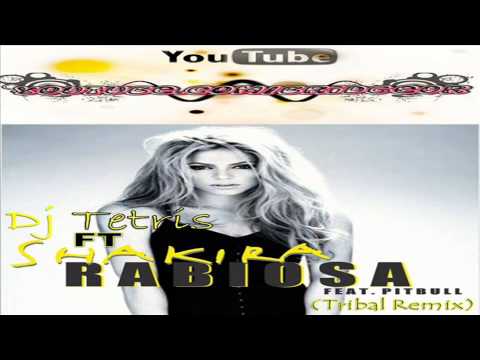 Dj Tetris ft Shakira - Rabiosa (Tribal Remix) (HD)