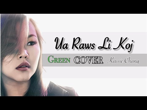 Ua Raws Li Koj GREEN cover - kassie chang