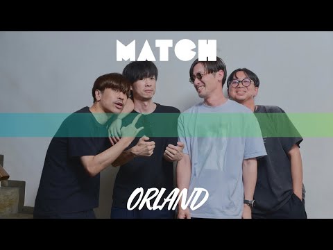 ORLAND - Because Of You / 20240812MATCH
