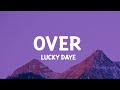 Lucky Daye - Over (Lyrics) cause i thought it was over got me