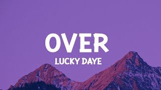 Lucky Daye - Over (Lyrics) cause i thought it was over got me