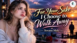 Download lagu For Your Sake I Choose to Walk Away | Sovann Maly | WMP mp3 Download lagu For Your Sake I Choose to Walk Away | Sovann Maly | WMP mp3