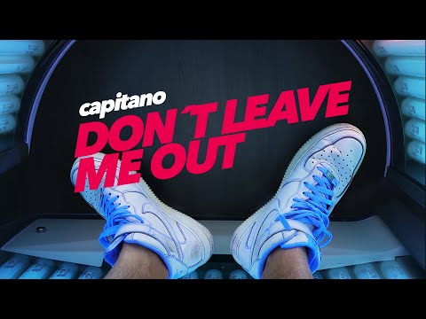 capitano - don't leave me OUT (Official Lyric Video)