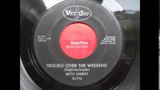 betty everett - trouble over the weekend