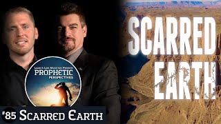 Scarred Earth | Prophetic Perspectives #85