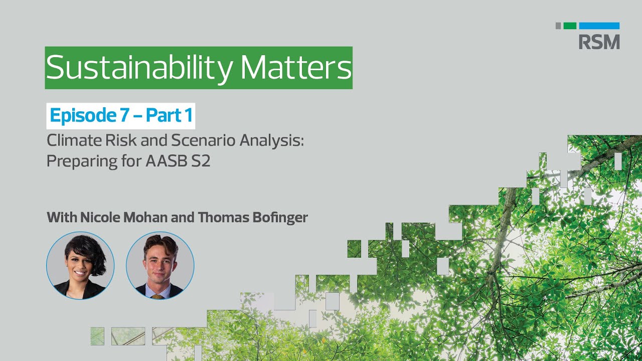 Episode 7 (Part 1): Climate Risk and Scenario Analysis: Preparing for AASB S2