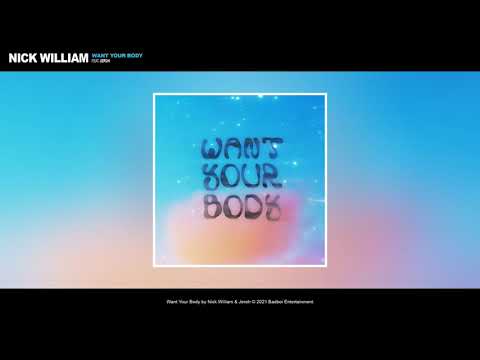Nick William - Want Your Body feat. Jeroh (Official Audio)