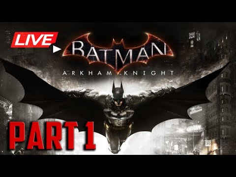 🔴LIVE - BATMAN ARKHAM KNIGHT 2022 Walkthrough Gameplay Part 1 (FULL GAME) (PS5) (60FPS)