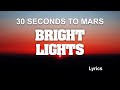 30 Seconds To Mars - Bright Lights (Lyrics)