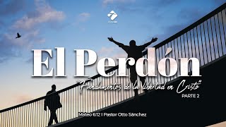 Miniatura del video: 2. El Perdón - Fundamentos de la libertad en Cristo | Mateo 6:12 | Ps. Otto Sánchez