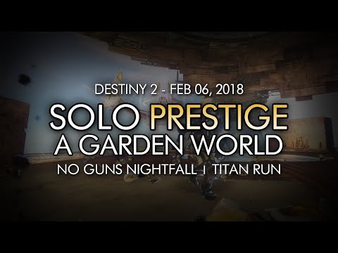 Destiny 2 - Solo Prestige Nightfall: A Garden World (Titan, Abilities Only - Week 23)