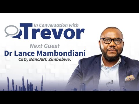 Dr Lance Mambondiani CEO of BancABC Zimbabwe, In Conversation with Trevor