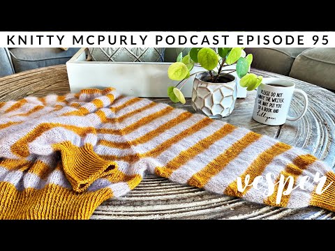 Knitty McPurly Podcast Episode 95: Fashion, Comfort and Ranunculus