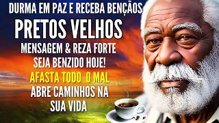 ORAÇÃO da NOITE BENZIMENTO FORTE de PRETO VELHO para DORMIR em PAZ ABRIR CAMINHOS e AFASTAR TODO MAL