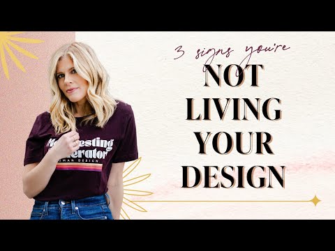 3 Signs You're Not Living Your Design - Episode 265