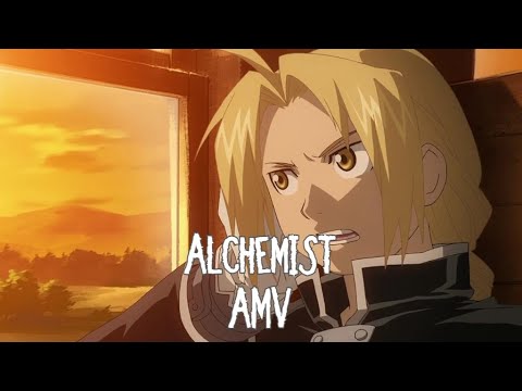 Fullmetal Alchemist Brotherhood [AMV] Alchemist