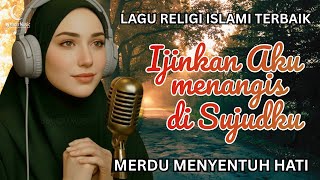 Download lagu Ijinkan Aku Menangis di Sujudku â Lagu Religi Menyentuh Hati & Penyejuk Jiwa mp3 Download lagu Ijinkan Aku Menangis di Sujudku â Lagu Religi Menyentuh Hati & Penyejuk Jiwa mp3