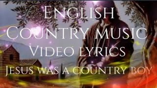 Jesus was a country boy__ #Country music video lyrics
