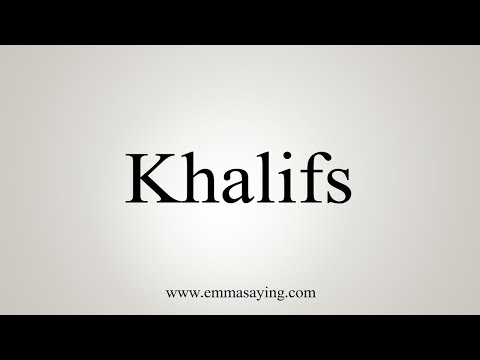 How To Say Khalifs