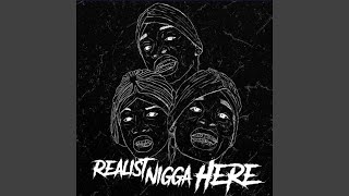 Realist Nigga Here
