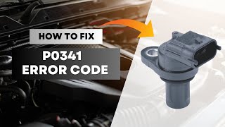 How to Fix P0341 Code - Camshaft Position Sensor Circuit Range/Performance@FourWheelsEmpire