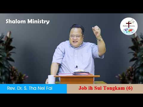 Job ih Sui Tongkam (6) - Rev.Dr. S. Tha Nei Fai