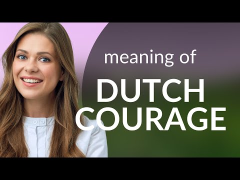 Unraveling the Mystery of "Dutch Courage"