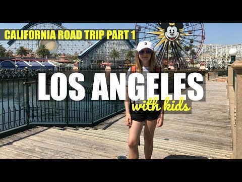 California Road Trip Part 1: LA with Kids