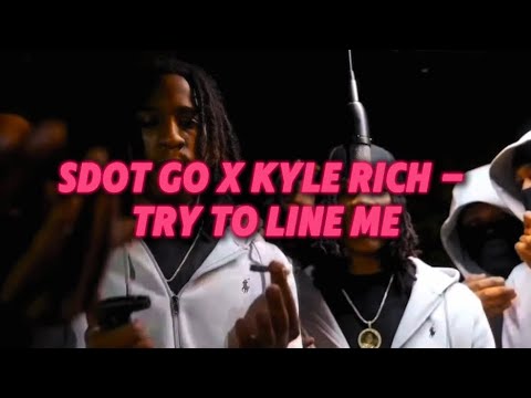 SDOT GO X KYLE RICH - TRY TO LINE ME (mashup)