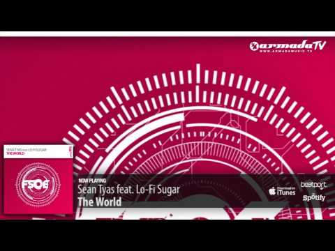 Sean Tyas feat. Lo-Fi Sugar - The World (Original Mix)