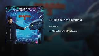 El Cielo Nunca Cambiará - Melendi || Cómo Entrenar a tu Dragón 3 / How To Train Your Dragon 3 Song