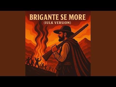 Brigante se more (IULK VERSION)