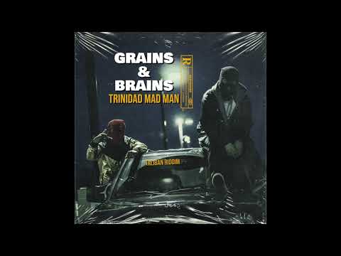 TRINIDAD MAD MAN - GRAINS & BRAINS |TALIBAN RIDDIM|DANCEHALL 2023