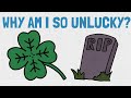 WHY AM I SO UNLUCKY How To Be LUCKY