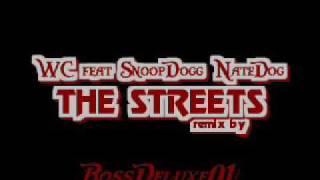 W.C feat Snoop Dogg &amp; Nate Dog - The Streets - remix