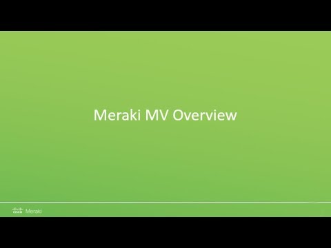 Meraki MV Video Overview