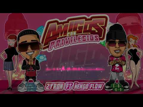 ÑENGO FLOW / ZYRON - AMIGOS CON PRIVILEGIOS