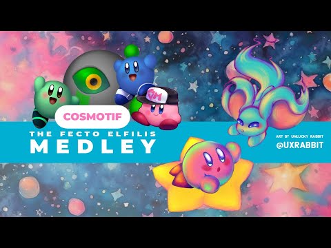 Cosmotif - The Fecto Elfilis Medley