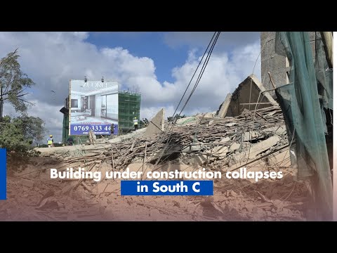 16 storey building under construction collapses in Nairobi’s South C, casualties yet to be confirmed