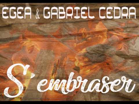EGEA et GABRIEL CEDRA - 03 - S'embraser