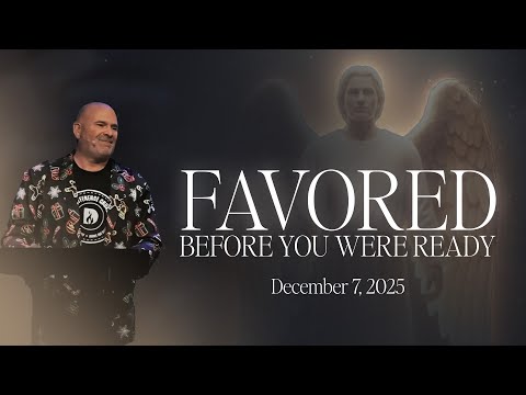 Favored Before You Were Ready