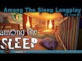 Among The Sleep - Full Playthrough / Longplay / Walkthrough (no commentary) Among The Sleep - Full Playthrough / Longplay / Walkthrough (no commentary)