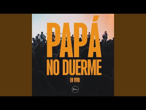 Papá No Duerme (En Vivo)