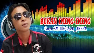 Download lagu BUKAN IMING-IMING || COVER SMULE Gojeh_AREPA mp3 Download lagu BUKAN IMING-IMING || COVER SMULE Gojeh_AREPA mp3